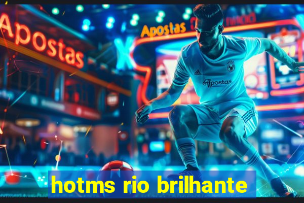 hotms rio brilhante